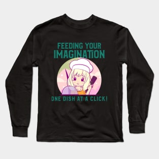 Food bloggers feed the imagination Long Sleeve T-Shirt